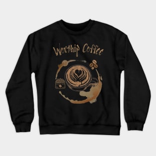 Worship Coffee Crewneck Sweatshirt